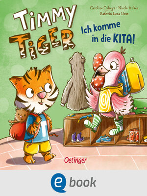 cover image of Timmy Tiger. Ich komme in die Kita!